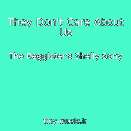 کاور آهنگ They Don't Care About Us از The Reggister's Shelly Sony